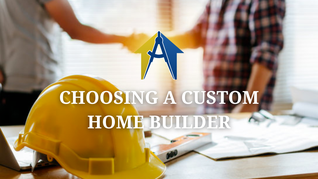 Choosing A Custom Home Builder